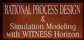 Novedad editorial Rational Process Design and Simulation Modeling with Witness Horizon