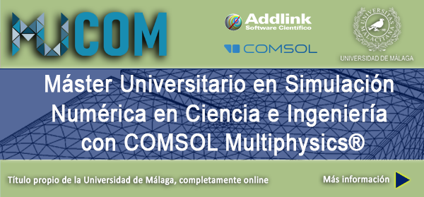 Máster universitario en simulación numérica en ciencia e ingeniería con COMSOL Multiphysics (MUCOM)