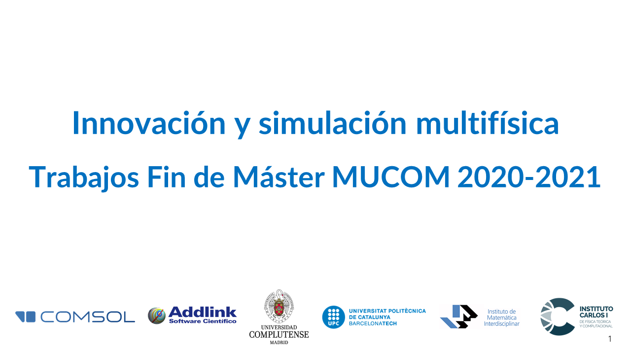 Innovación y simulación multifísica. Trabajos Fin de Máster MUCOM 2020-2021. (15 de julio de 2021)