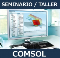 Seminario/Taller: Modelado CFD, transferencia de calor y mecánica de estructuras con COMSOL Multiphysics (Granada)