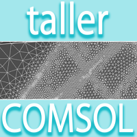 Taller: Introducción a la simulación multifísica con COMSOL (Barcelona)